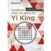 Améliorez Votre Vie Grâce Au Yi King - Maud Ernoult | Livre de Yoga et Spiritualité -CHIN MUDRA Soldes ameliorez votre vie grace au yi king 15827962005e578da8eb374