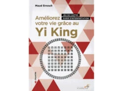 Améliorez Votre Vie Grâce Au Yi King - Maud Ernoult | Livre de Yoga et Spiritualité