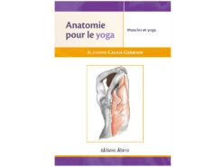 Anatomie Pour Le Yoga - Muscles Et Yoga par Blandine Calais-Germain | Livre de Yoga en Français