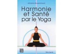 Harmonie Et Santé Par Le Yoga J. Bouanchaud | Livre de Yoga en Français