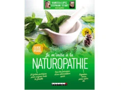 Je M'initie à La Naturopathie - Guide Complet par Vanessa Lopez et Stéphane Tétart | Livre de Yoga et Bien-être