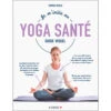 Je M'initie Au Yoga Santé - Guide Visuel par Sophie Pensa | Livre de Yoga en Français