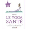 Le Yoga Santé - Pratique Et Magique par Sophie Pensa | Livre de Yoga en Français -CHIN MUDRA Soldes le yoga sante pratique et magique 16069126745fc78aa28ad7a