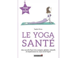 Le Yoga Santé - Pratique Et Magique par Sophie Pensa | Livre de Yoga en Français