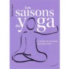 Les Saisons Du Yoga par Barbara Litzler | Livre de Yoga en Français -CHIN MUDRA Soldes les saisons du yoga 15827986135e579715462fe