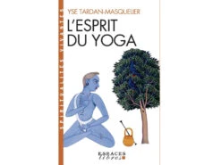 L'Esprit Du Yoga par Ysé Tardan-Masquelier - Livre de Yoga en Français