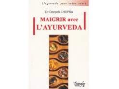 Maigrir Avec L'ayurveda par Deepak Chopra - Livre de Yoga et Bien-être