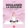 Soulager La Douleur Grâce Au Yoga - Livre de Yael Bloch | Techniques et Postures pour la Santé -CHIN MUDRA Soldes soulager la douleur grace au yoga 1670244256638de7a0844f9