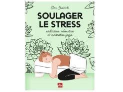 Soulager Le Stress par Elsa Skotnicki - Livre de Yoga et Bien-être