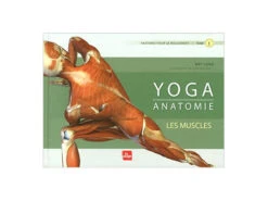 Yoga Anatomie Les Muscles - Guide Complet des Muscles en Yoga | Livre en Français