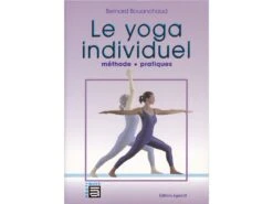 Yoga Individuel - Méthode Pratiques par B. Bouanchaud | Livre de Yoga en Français